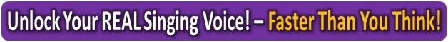 Unlock your Real Singing Voice - Faster Than You Think
